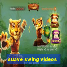 suave swing videos